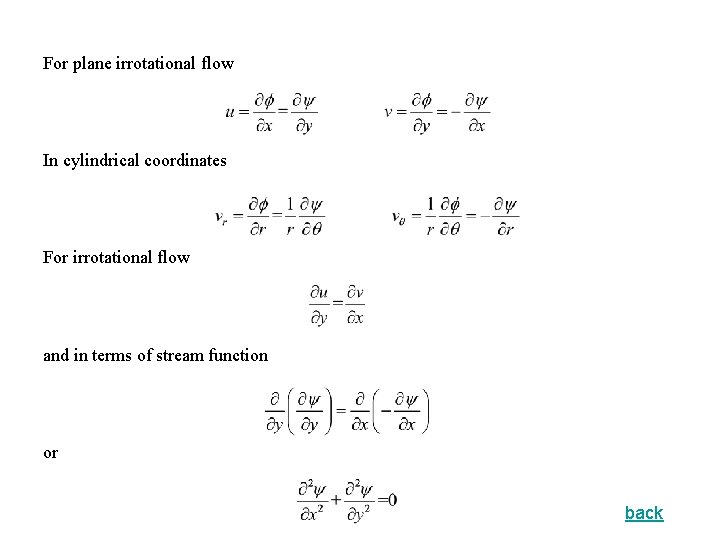 For plane irrotational flow In cylindrical coordinates For irrotational flow and in terms of