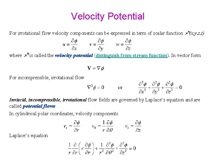 Velocity Potential For irrotational flow velocity components can be expressed in term of scalar