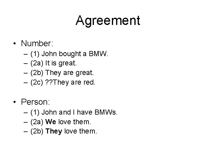 Agreement • Number: – – (1) John bought a BMW. (2 a) It is