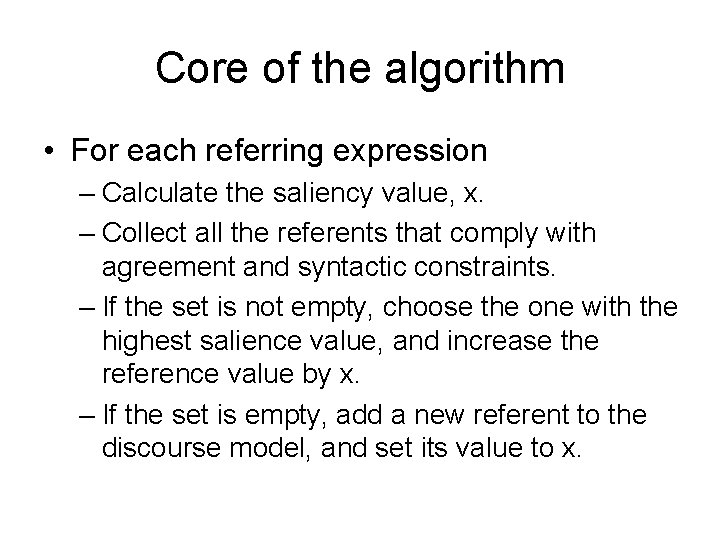 Core of the algorithm • For each referring expression – Calculate the saliency value,