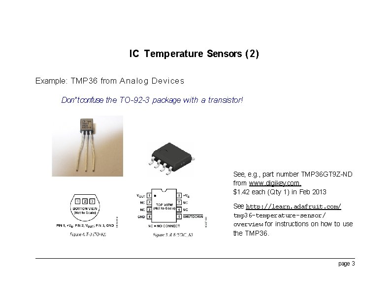 IC Temperature Sensors (2) Example: TMP 36 from Analog Devices Don’’ t confuse the