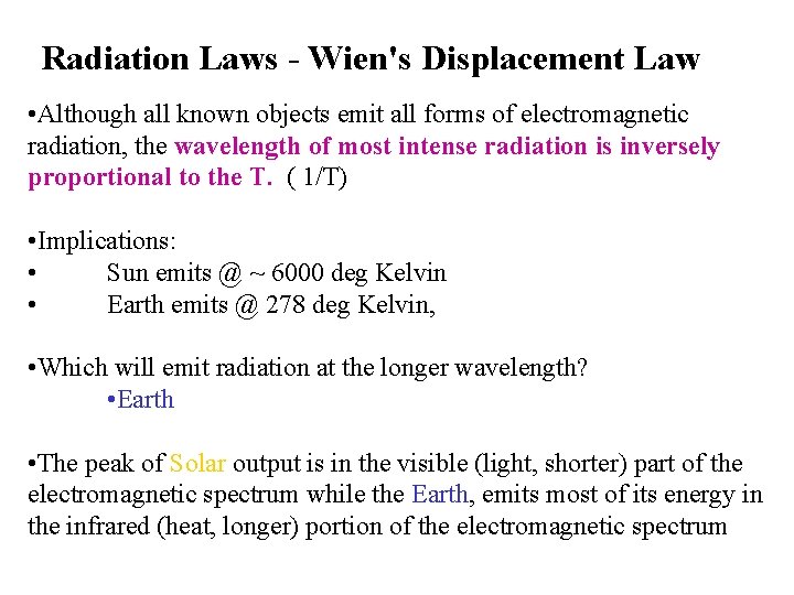 Radiation Laws - Wien's Displacement Law • Although all known objects emit all forms