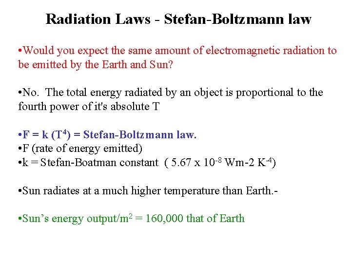 Radiation Laws - Stefan-Boltzmann law • Would you expect the same amount of electromagnetic