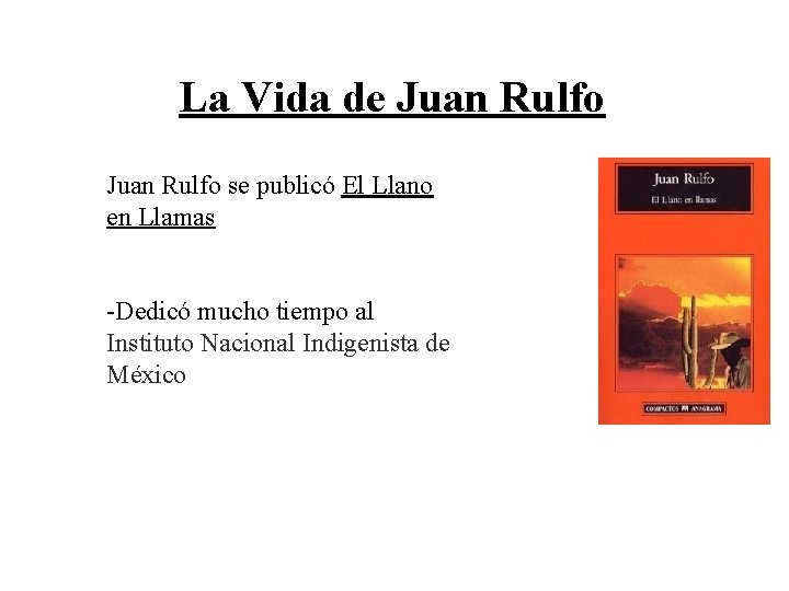 La Vida de Juan Rulfo se publicó El Llano en Llamas -Dedicó mucho tiempo