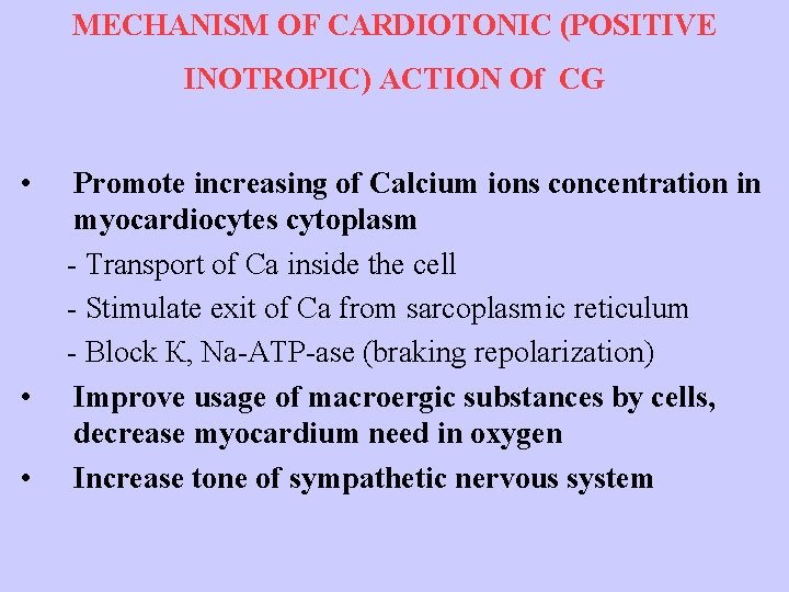 MECHANISM OF CARDIOTONIC (POSITIVE INOTROPIC) ACTION Of CG • • • Promote increasing of