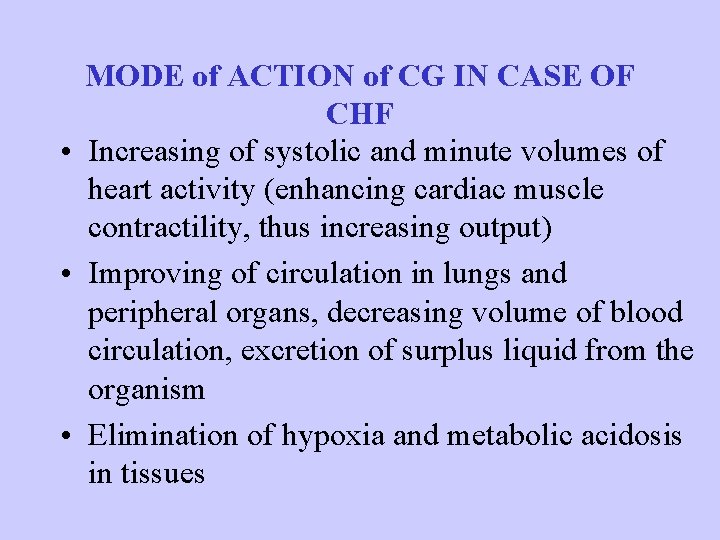 MODE of ACTION of CG IN CASE OF CHF • Increasing of systolic and