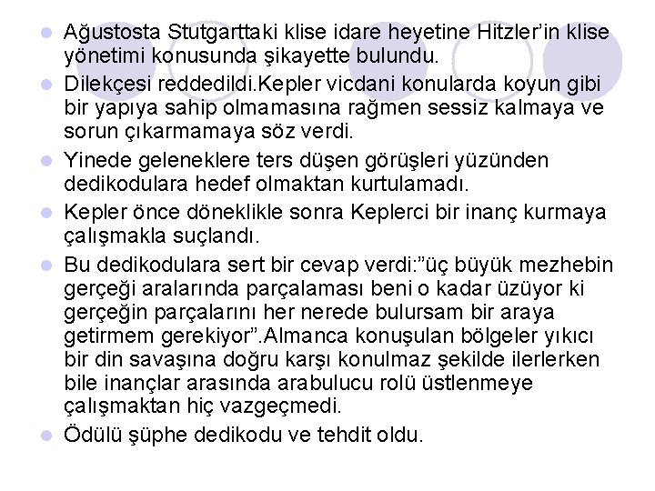 l l l Ağustosta Stutgarttaki klise idare heyetine Hitzler’in klise yönetimi konusunda şikayette bulundu.