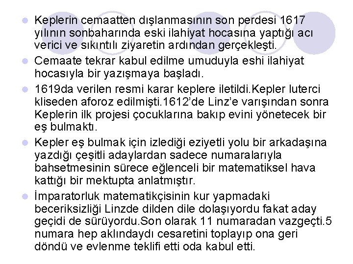 l l l Keplerin cemaatten dışlanmasının son perdesi 1617 yılının sonbaharında eski ilahiyat hocasına