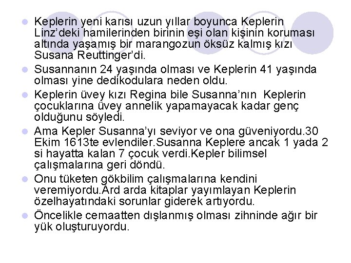 l l l Keplerin yeni karısı uzun yıllar boyunca Keplerin Linz’deki hamilerinden birinin eşi