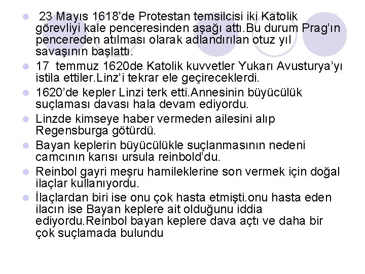 l l l l 23 Mayıs 1618’de Protestan temsilcisi iki Katolik görevliyi kale penceresinden