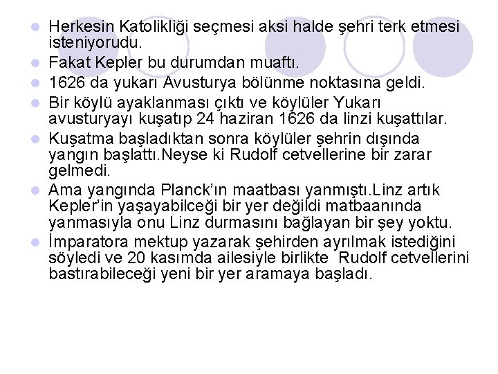 l l l l Herkesin Katolikliği seçmesi aksi halde şehri terk etmesi isteniyorudu. Fakat