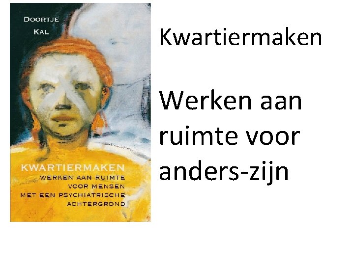 Kwartiermaken Werken aan ruimte voor anders-zijn 