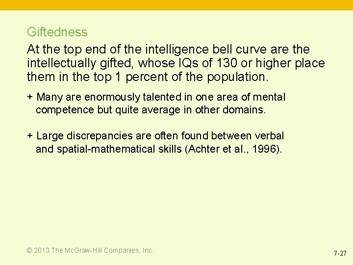 Giftedness At the top end of the intelligence bell curve are the intellectually gifted,