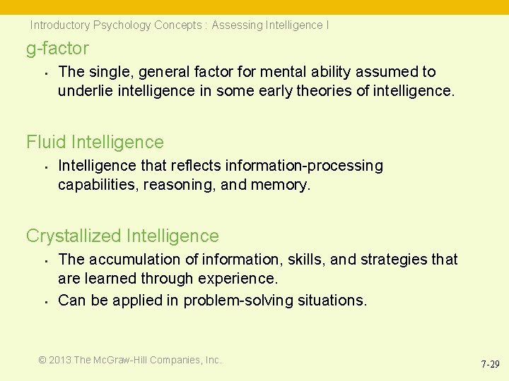 Introductory Psychology Concepts : Assessing Intelligence I g-factor • The single, general factor for