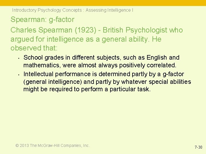 Introductory Psychology Concepts : Assessing Intelligence I Spearman: g-factor Charles Spearman (1923) - British