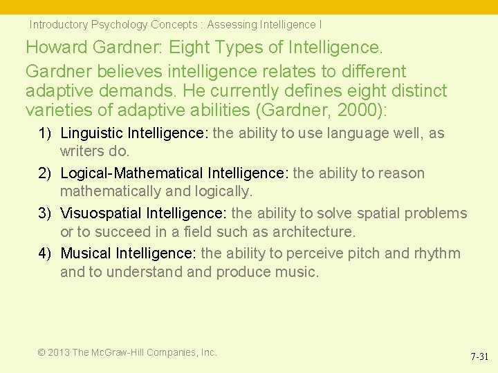 Introductory Psychology Concepts : Assessing Intelligence I Howard Gardner: Eight Types of Intelligence. Gardner