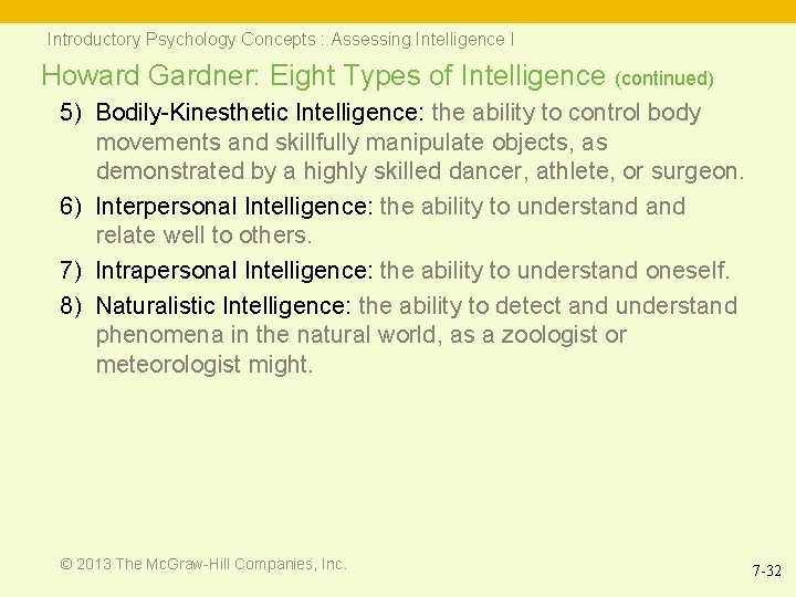 Introductory Psychology Concepts : Assessing Intelligence I Howard Gardner: Eight Types of Intelligence (continued)