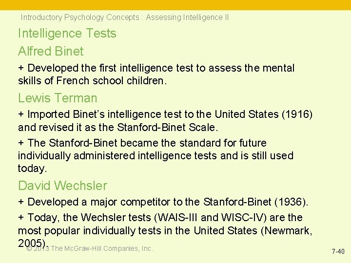 Introductory Psychology Concepts : Assessing Intelligence II Intelligence Tests Alfred Binet + Developed the