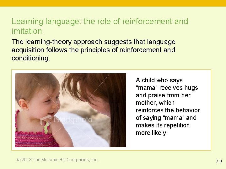 Learning language: the role of reinforcement and imitation. The learning-theory approach suggests that language
