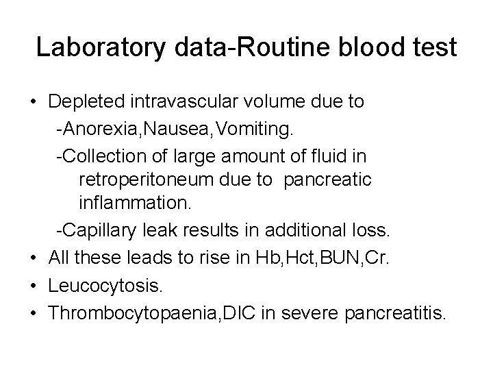 Laboratory data-Routine blood test • Depleted intravascular volume due to -Anorexia, Nausea, Vomiting. -Collection