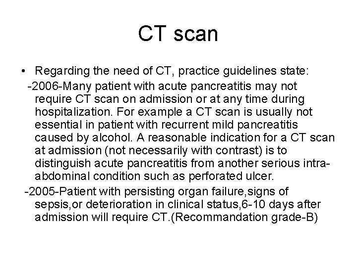 CT scan • Regarding the need of CT, practice guidelines state: -2006 -Many patient