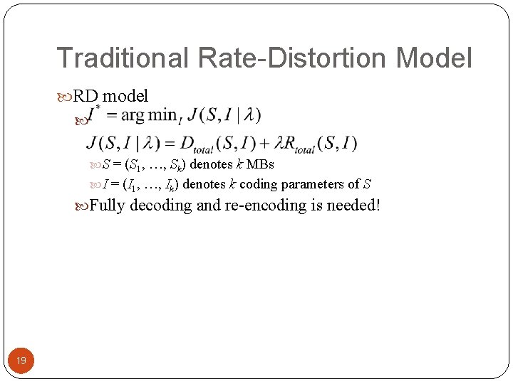 Traditional Rate-Distortion Model RD model S = (S 1, …, Sk) denotes k MBs