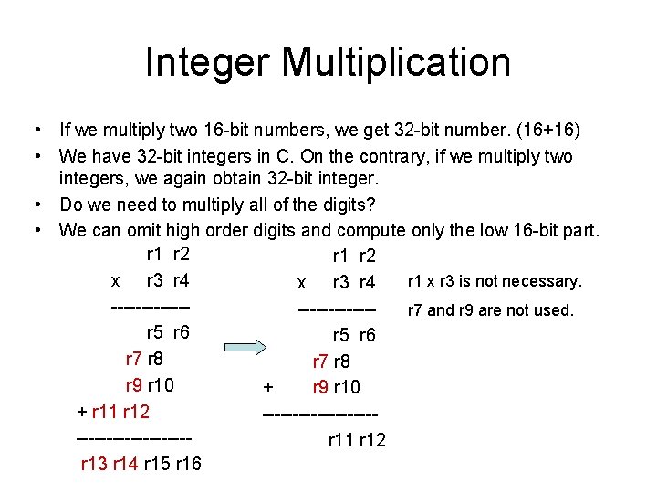 Integer Multiplication • If we multiply two 16 -bit numbers, we get 32 -bit Integer Multiplication • If we multiply two 16 -bit numbers, we get 32 -bit