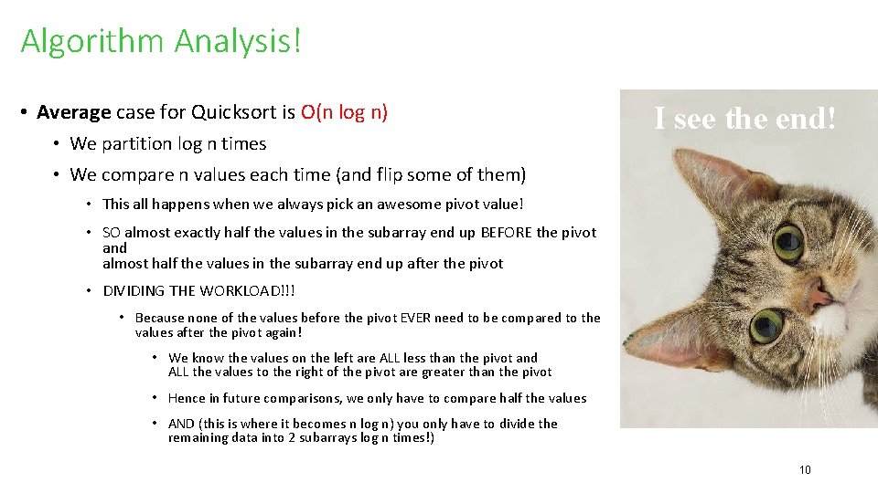 Algorithm Analysis! • Average case for Quicksort is O(n log n) • We partition