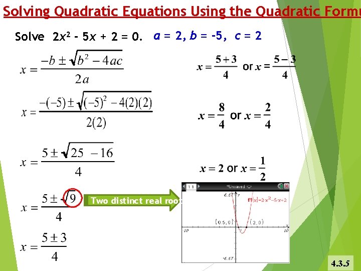Solving Quadratic Equations Using the Quadratic Formu Solve 2 x 2 - 5 x