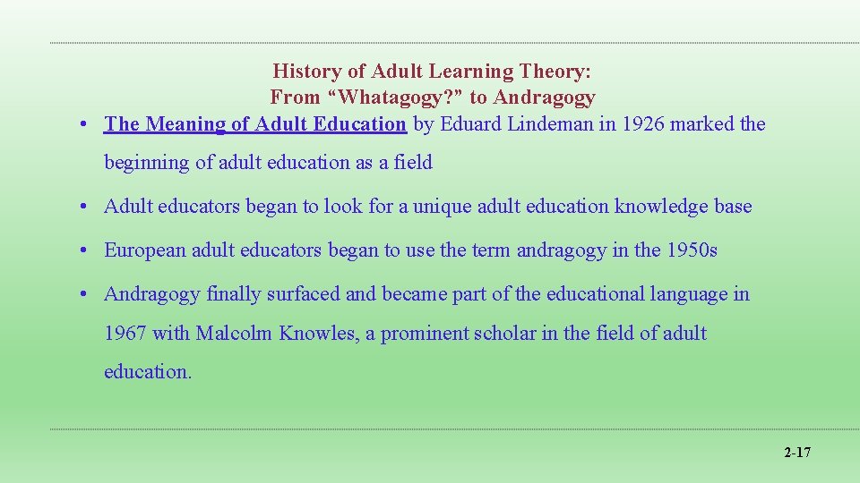 History of Adult Learning Theory: From “Whatagogy? ” to Andragogy • The Meaning of