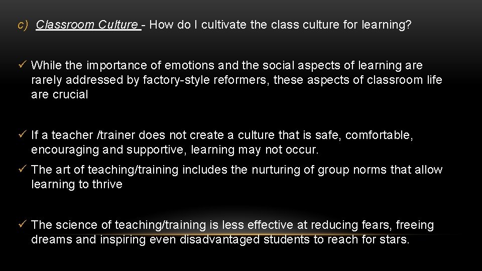 c) Classroom Culture - How do I cultivate the class culture for learning? ü
