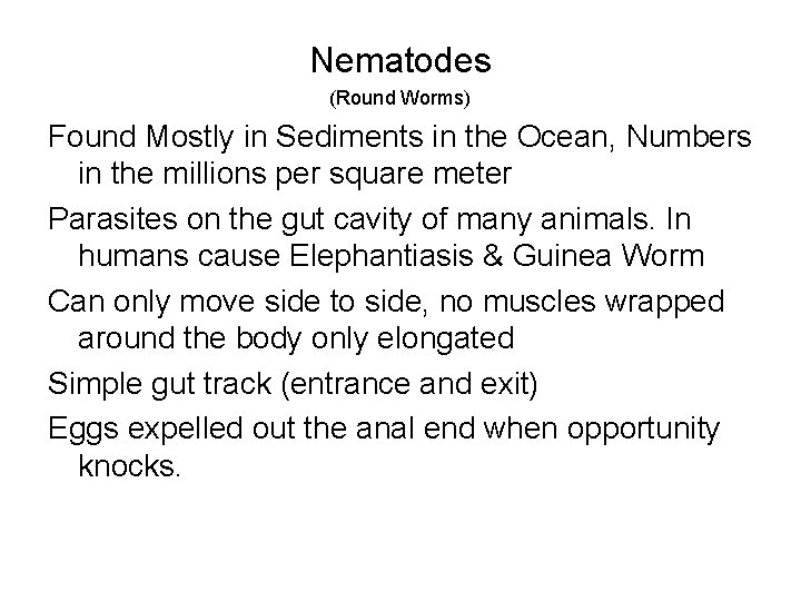 Nematodes (Round Worms) Found Mostly in Sediments in the Ocean, Numbers in the millions