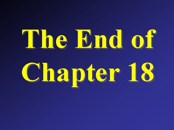 The End of Chapter 18 