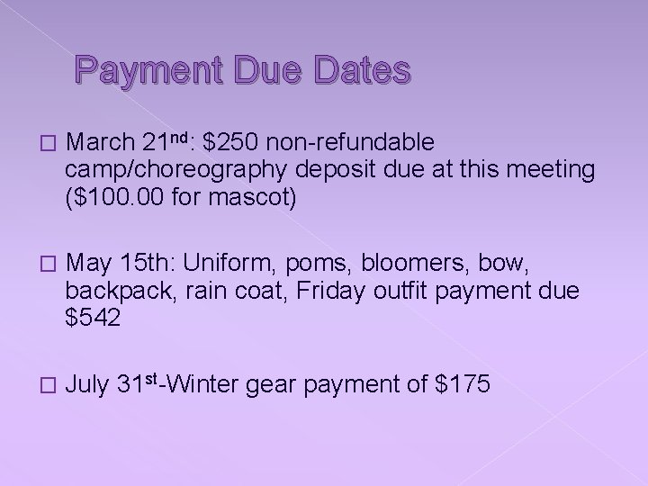 Payment Due Dates � March 21 nd: $250 non-refundable camp/choreography deposit due at this