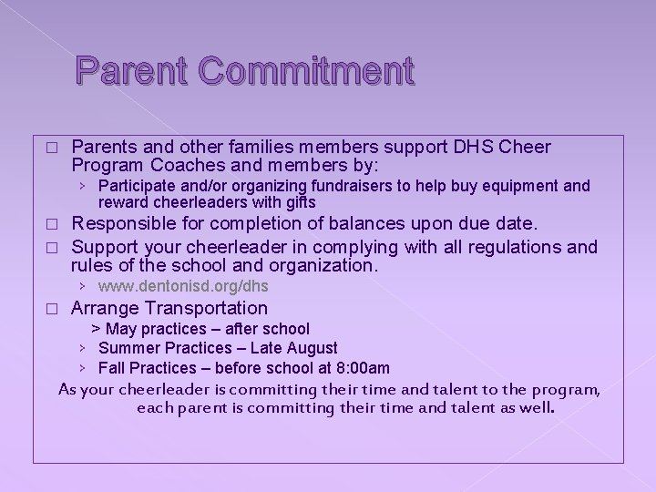 Parent Commitment � Parents and other families members support DHS Cheer Program Coaches and