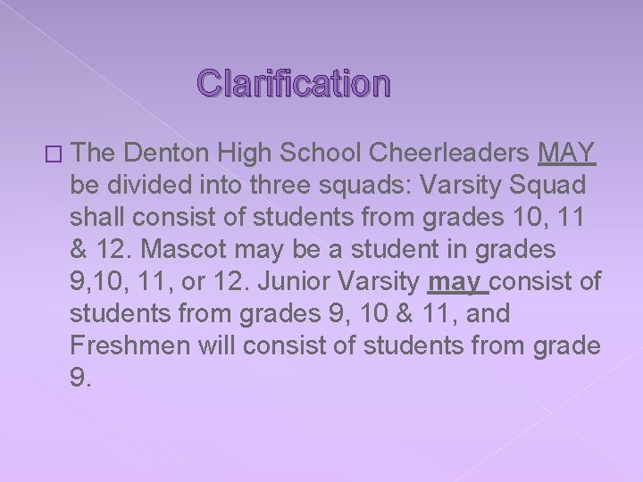 Clarification � The Denton High School Cheerleaders MAY be divided into three squads: Varsity