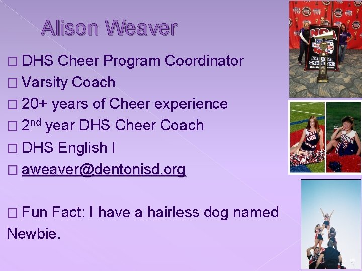 Alison Weaver � DHS Cheer Program Coordinator � Varsity Coach � 20+ years of