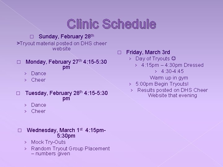 Clinic Schedule � Sunday, February 28 th >Tryout material posted on DHS cheer website