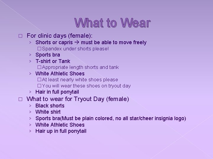 What to Wear � For clinic days (female): › Shorts or capris must be