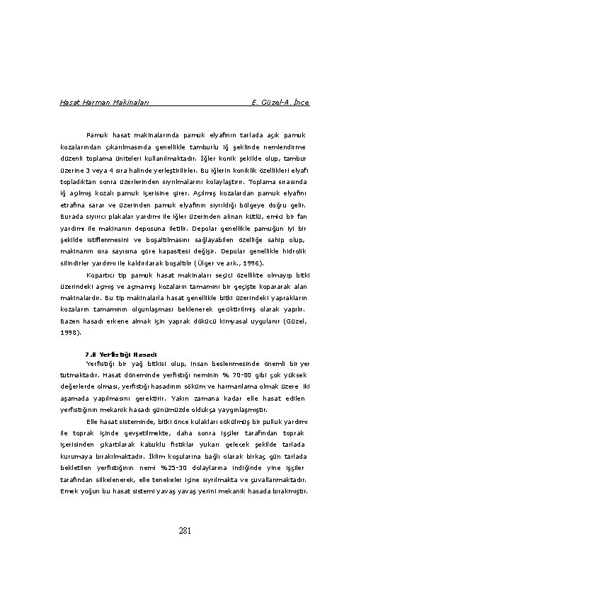 Hasat Harman Makinaları E. Güzel-A. İnce Pamuk hasat makinalarında pamuk elyafının tarlada açık pamuk Hasat Harman Makinaları E. Güzel-A. İnce Pamuk hasat makinalarında pamuk elyafının tarlada açık pamuk