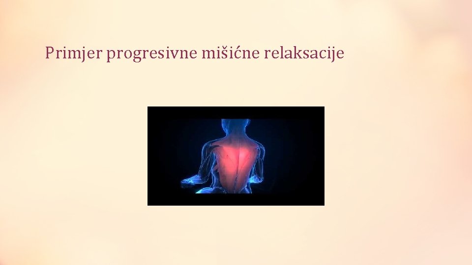 Primjer progresivne mišićne relaksacije 