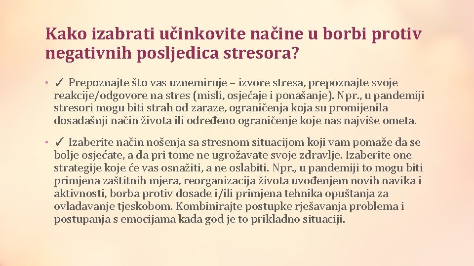 Kako izabrati učinkovite načine u borbi protiv negativnih posljedica stresora? • ✓ Prepoznajte što