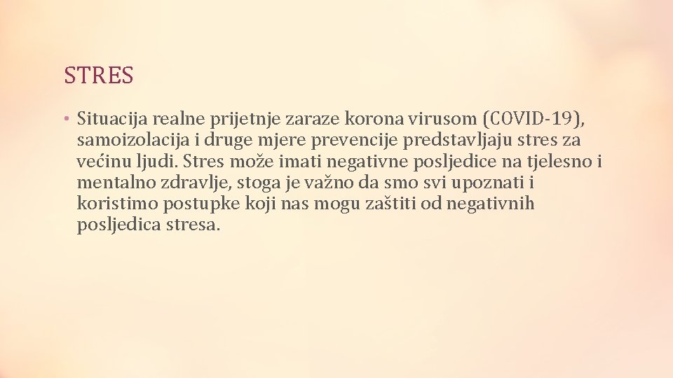 STRES • Situacija realne prijetnje zaraze korona virusom (COVID-19), samoizolacija i druge mjere prevencije