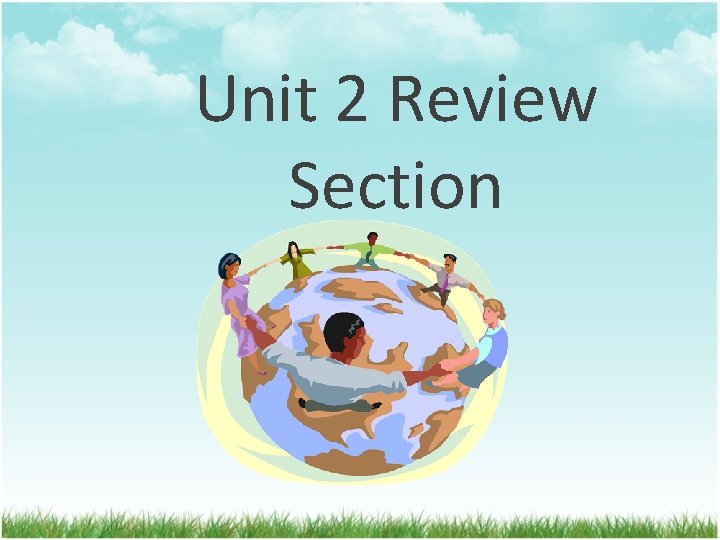Unit 2 Review Section 