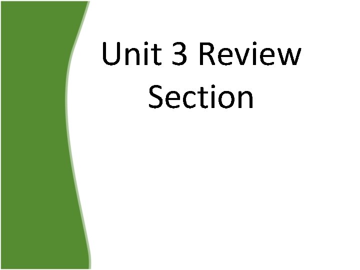 Unit 3 Review Section 