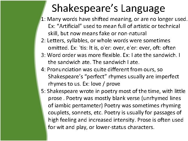 Shakespeare’s Language 1: Many words have shifted meaning, or are no longer used. Ex: