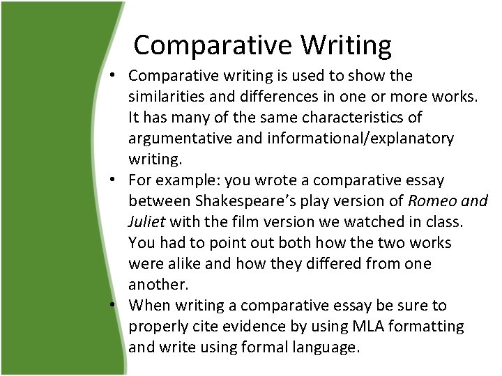 Comparative Writing • Comparative writing is used to show the similarities and differences in