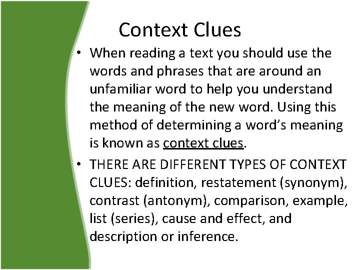 Context Clues • When reading a text you should use the words and phrases