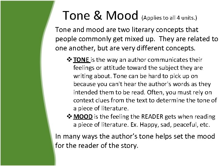 Tone & Mood (Applies to all 4 units. ) Tone and mood are two