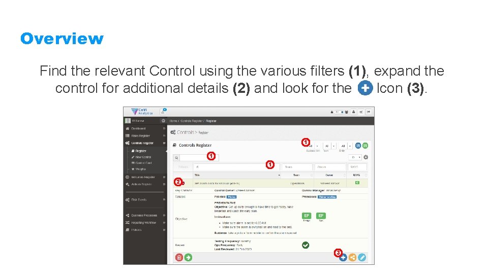 Overview Find the relevant Control using the various filters (1), expand the control for